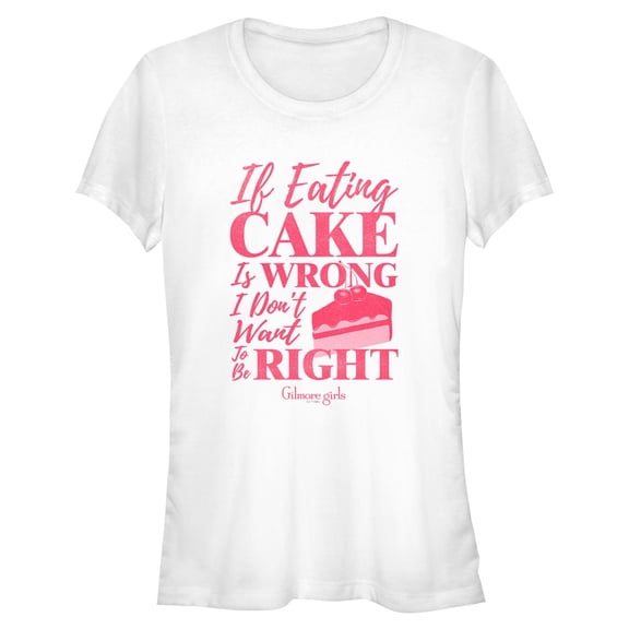 Juniors Gilmore Girls If Eating Cake Is Wrong Pink Quote T Shirt