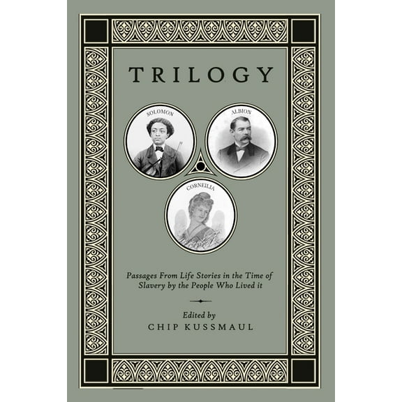 Trilogy: Passages From Life Stories in the Time of Slavery, (Paperback)