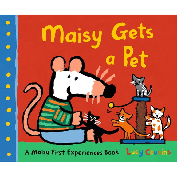 Maisy First Experiences Maisy Gets a Pet: A Maisy First Experiences Book, (Hardcover)