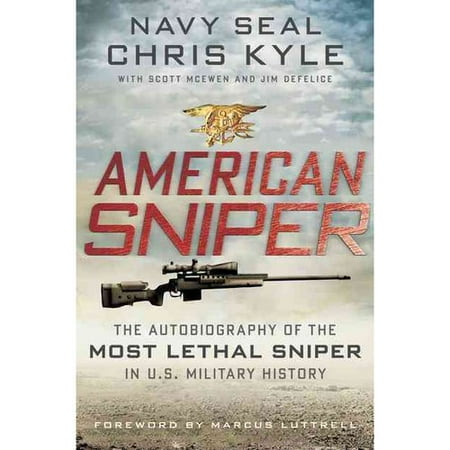 American Sniper: The Autobiography of the Most Lethal Sniper in U.S. Military History