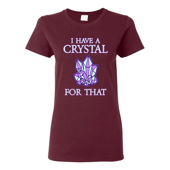 Wild Bobby, I Have Crystals For That Healing Stones Gemstone Chakra, Inspirational/Christian, Women Graphic Tee, Maroon, Medium