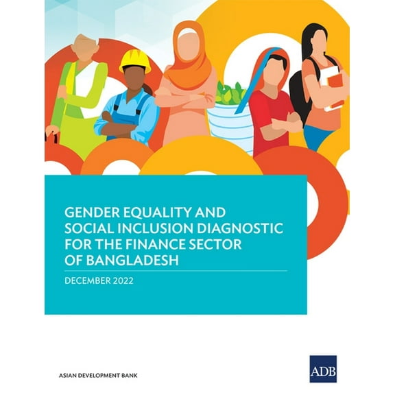 Gender Equality and Social Inclusion Diagnostic for the Finance Sector in Bangladesh, (Paperback)