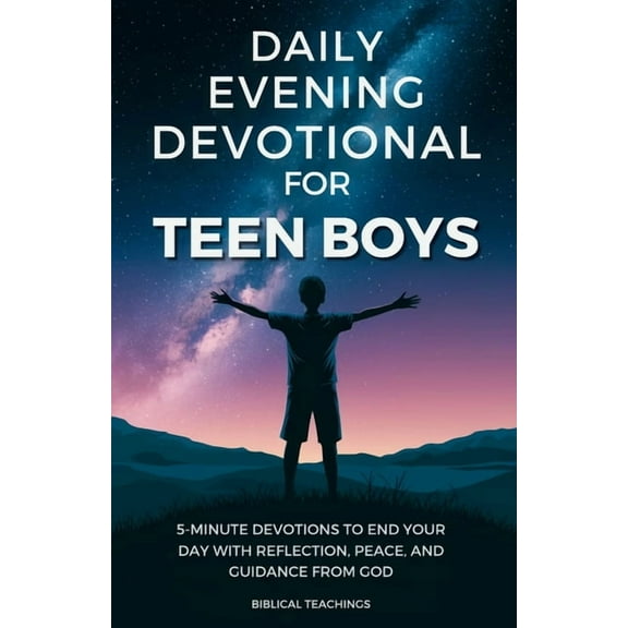 Daily Evening Devotional For Teen Boys: 5-Minute Devotions To End Your Day With Reflection, Peace, And Guidance From God, (Paperback)