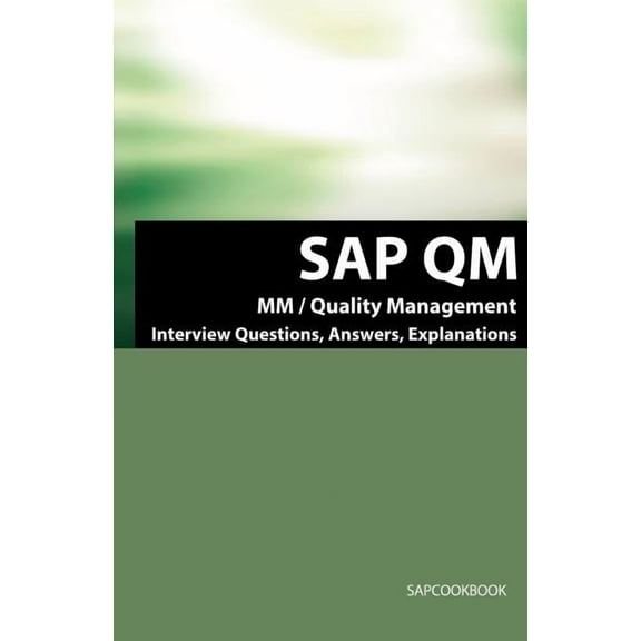 SAP QM Interview Questions, Answers, Explanations: SAP Quality Management Certification Review (Paperback)