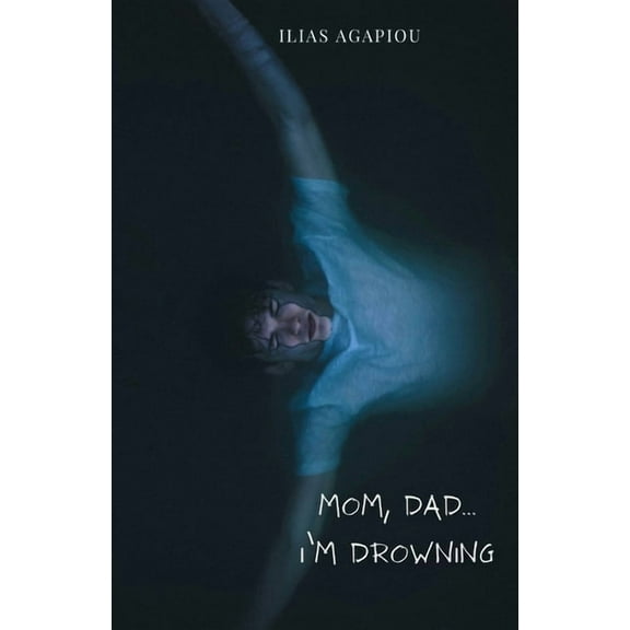 Mom, Dad...I'm Drowning, (Paperback)