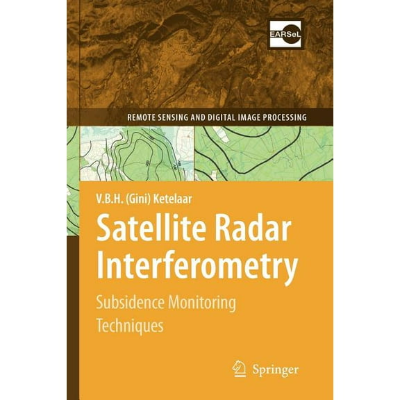 Remote Sensing and Digital Image Process Satellite Radar Interferometry: Subsidence Monitoring Techniques, Book 14, (Paperback)