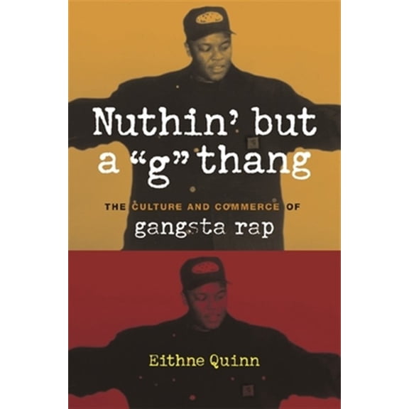 Pre-Owned Popular Cultures, Everyday Lives Nuthin' But a "G" Thang: The Culture and Commerce of Gangsta Rap, (Paperback)