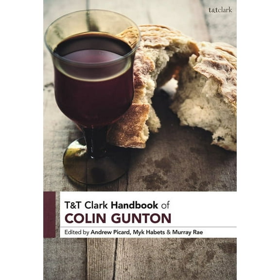 T&t Clark Handbooks T&t Clark Handbook of Colin Gunton, (Hardcover)