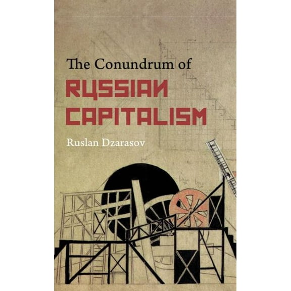 The Conundrum of Russian Capitalism, The, (Paperback)