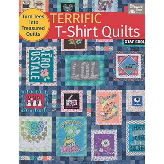 Pre-Owned Terrific T-Shirt Quilts: Turn Tees Into Treasured Quilts (Paperback) 1604687037 9781604687033