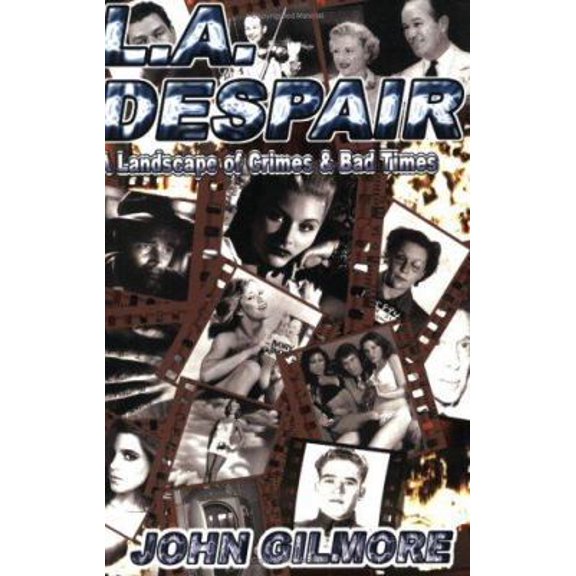 Pre-Owned L.A. Despair: A Landscape of Crimes & Bad Times (Paperback) 1878923161 9781878923165