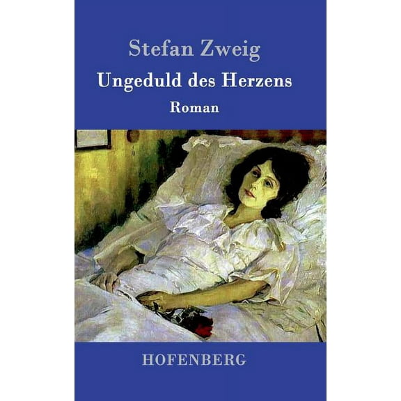 Ungeduld des Herzens: Roman (Hardcover)