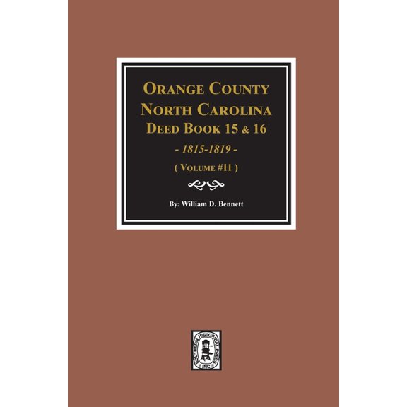 Orange County, North Carolina Deed Books 15 & 16, 1815-1819. (Volume #11) (Paperback)
