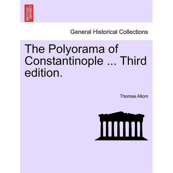 The Polyorama of Constantinople ... Third Edition. (Paperback)