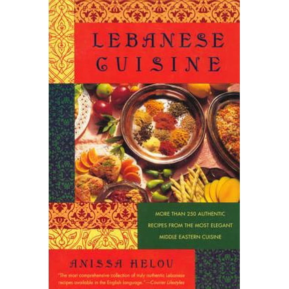 Pre-Owned Lebanese Cuisine: More Than 250 Authentic Recipes from the Most Elegant Middle Eastern Cuisine (Paperback) 0312187351 9780312187354