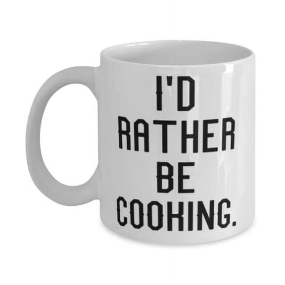 Cool Cooking, I'd Rather Be Cooking, Sarcasm Holiday 15oz Mug For Men Women