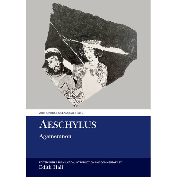 Aris & Phillips Classical Texts Aeschylus: Agamemnon, (Hardcover)