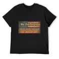 thumbnail image 3 of We The People Have Had Enough Men's Cotton HD Print Short Sleeve T-Shirt Crew Neck Top Black S, 3 of 7