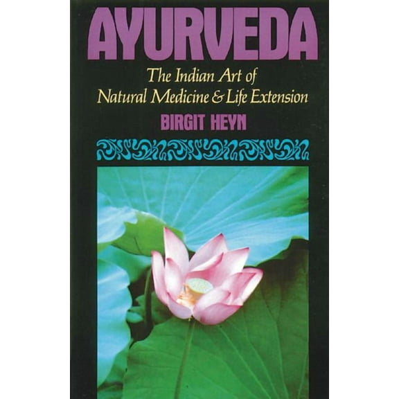 Ayurveda : The Indian Art of Natural Medicine and Life Extension (Paperback)
