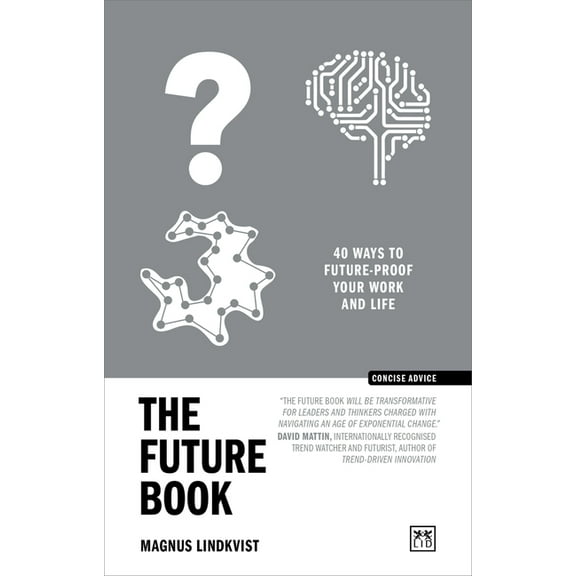 Concise Advice The Future Book: 50 Ways to Future-Proof Your Work and Life, (Paperback)