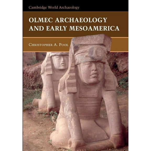 Cambridge World Archaeology Olmec Archaeology Early Mesoamerica, (Paperback)