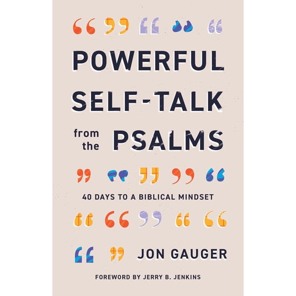 Powerful Self-Talk from the Psalms: 40 Days to a Biblical Mindset (Paperback)