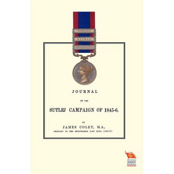 JOURNAL OF THE SUTLEJ CAMPAIGN OF 1845-46And also of Lord Hardinge's tour in the following winter, (Paperback)