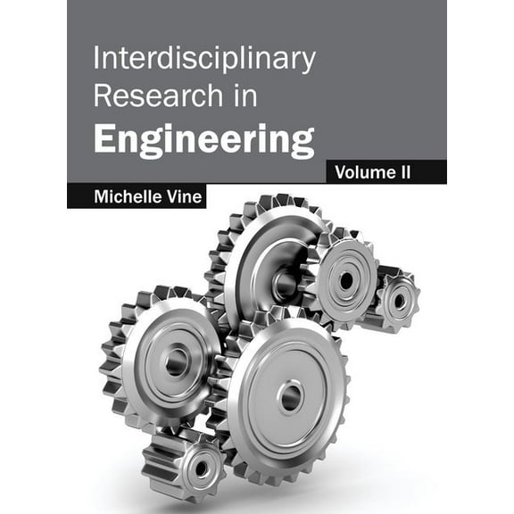 Interdisciplinary Research in Engineering: Volume II, (Hardcover)