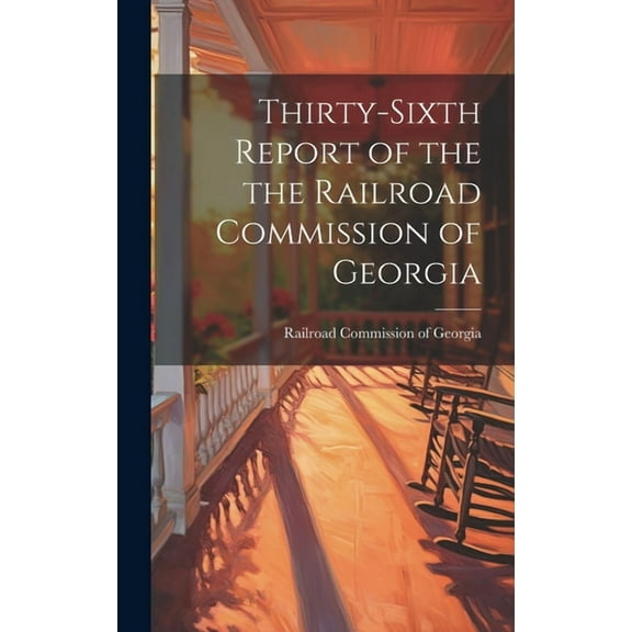 Thirty-sixth Report of the the Railroad Commission of Georgia (Hardcover)