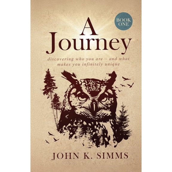 A Journey - Book One: discovering who you are - and what makes you infinitely unique, (Paperback)