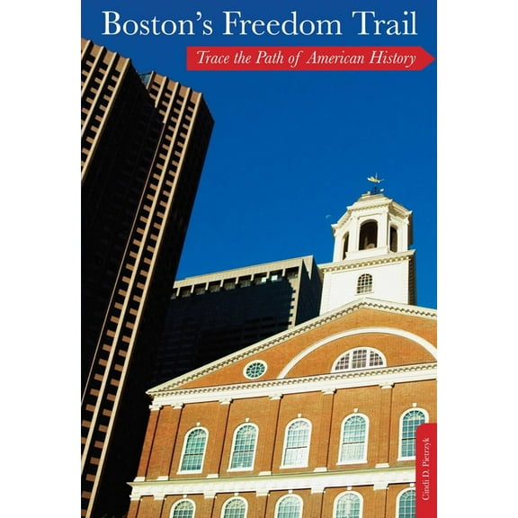 Boston's Freedom Trail : Trace The Path Of American History (Edition 9) (Paperback)