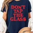 thumbnail image 3 of Unisex Don’t Tap The Glass 2025 Graphic T-Shirt, Sizes S-5XL, Tbun, 3 of 5