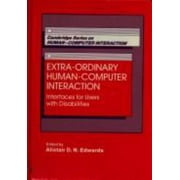 Extraordinary Human-Computer Interaction: Interfaces for Users with Disabilities (Cambridge Series on Human-Computer Interaction, Series Number 7), Used [Hardcover]