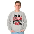 thumbnail image 5 of I'm Not Perfect Funny Insulting Sweatshirt for Men or Women Brisco Brands X, 5 of 5