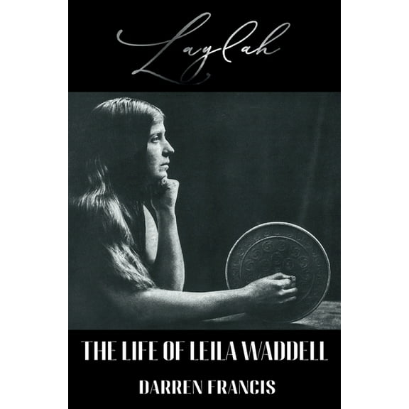 Laylah: The Life of Leila Waddell, (Paperback)