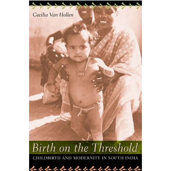 Birth on the Threshold : Childbirth and Modernity in South India (Edition 1) (Paperback)