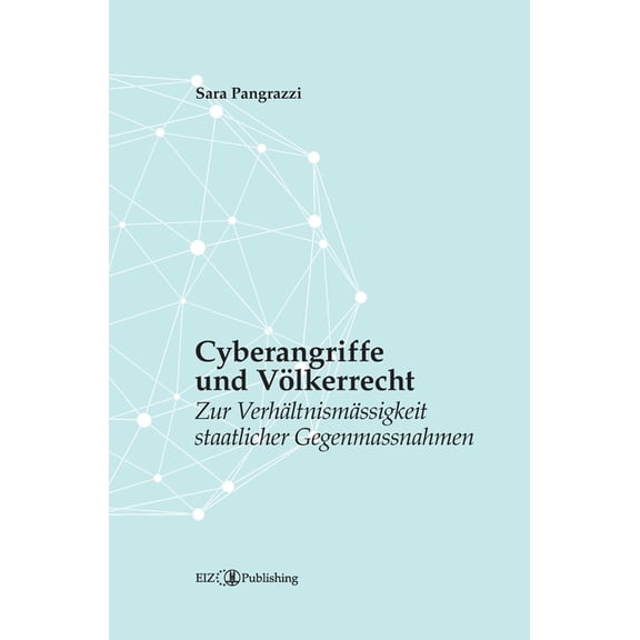 Cyberangriffe und Völkerrecht: Zur Verhältnismässigkeit staatlicher Gegenmassnahmen (Hardcover)