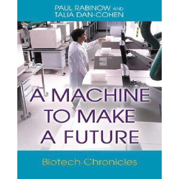 A Machine to Make a Future: Biotech Chronicles