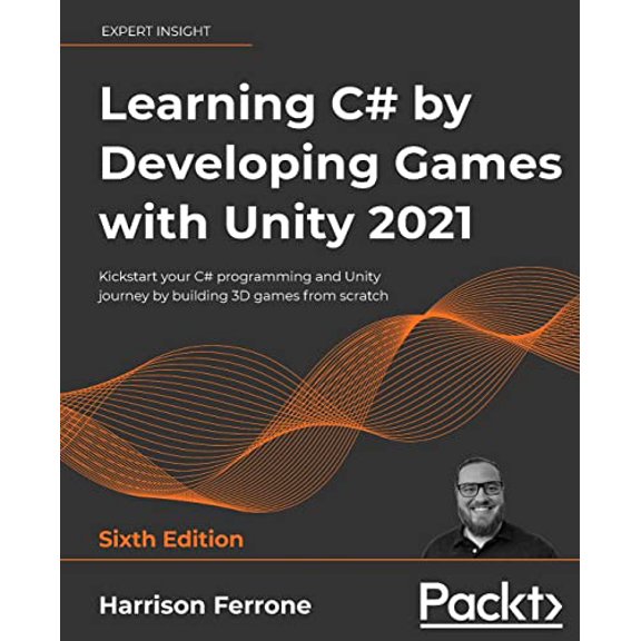Pre-Owned Learning C# by Developing Games with Unity 2021: Kickstart your C# programming and Unity journey by building 3D games from scratch (Paperback) 1801813949 9781801813945
