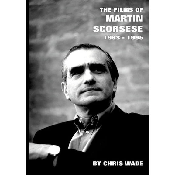 The Films of Martin Scorsese (Paperback)