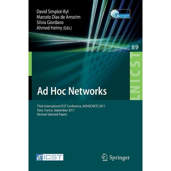 Lecture Notes of the Institute for Compu AD Hoc Networks: Third International Icst Conference, Adhocnets 2011, Paris, France, September 21-23, 2011, Revised Sele, Book 89, (Paperback)