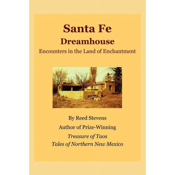 Santa Fe Dreamhouse: Encounters in the Land of Enchantment (Paperback)