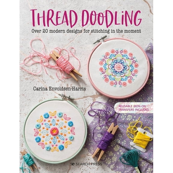 Thread Doodling : Over 20 modern designs for stitching in the moment (Paperback)