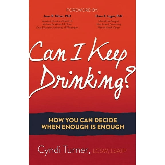 Can I Keep Drinking?: How You Can Decide When Enough Is Enough, (Paperback)