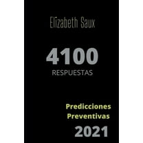 4100 Respuestas : Predicciones Preventivas mes a mes 2021. Para cuidar el bienestar en cada etapa de la vida. (Paperback)
