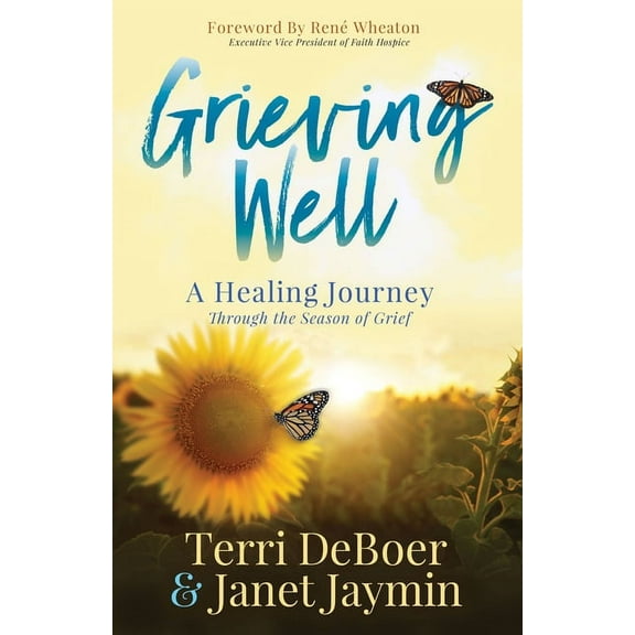 Grieving Well: A Healing Journey Through the Season of Grief, (Paperback)