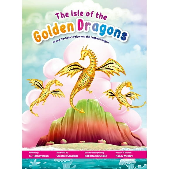 The Isle of the Golden Dragons: Grand Duchess Evelyn and the Legless Dragon, (Hardcover)