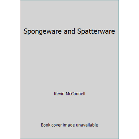 Spongeware and Spatterware [Paperback - Used]