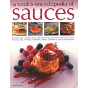 CHRISTINE FRANCE A Cook's Encyclopedia of Sauces : Transform Your Cooking with Over 175 Step-By-Step Recipes for Great Classic Sauces, Toppings, Dips, Dressings, Marinades, Mustards, Condiments and Accompaniments (Paperback)