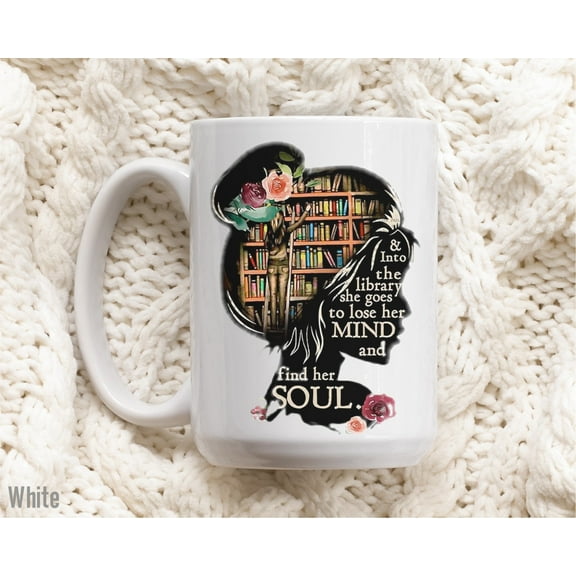 And Into The Library She Goes To Lose Her Mind And Find Her Soul Coffee Mug, Book Mug, Bookish Mug, Dark Academia Tea Cup, Book Lover Mug